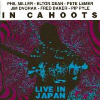 PHIL MILLER / IN CAHOOTS ‎ - Live In Japan