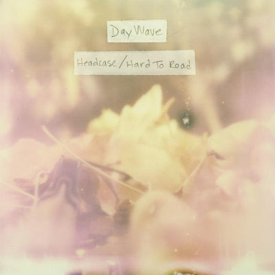 DAY WAVE - Headcase / Hard To Read