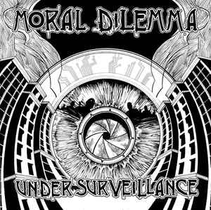 MORAL DILEMMA - Under Surveillance