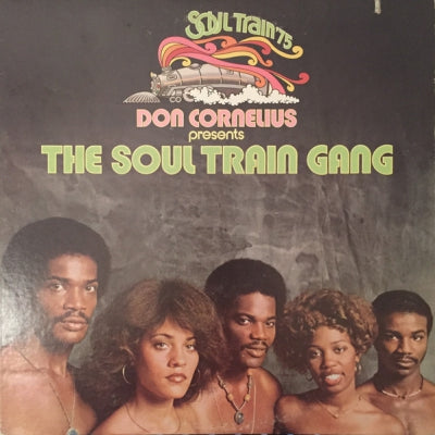DON CORNELIUS PRESENTS THE SOUL TRAIN GANG - Don Cornelius Presents The Soul Train Gang (Soul Train ’75)