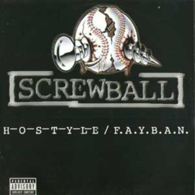 SCREWBALL - H-O-S-T-Y-L-E / F.A.Y.B.A.N.