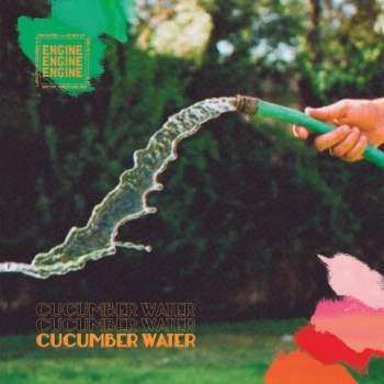 ENGINE - Cucumber Water