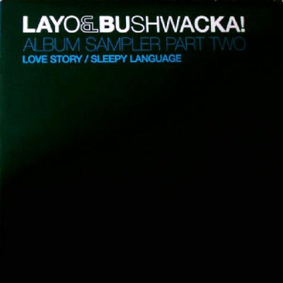 LAYO & BUSHWACKA! - Album Sampler (Part Two)