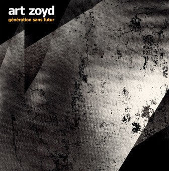 ART ZOYD - Génération Sans Futur