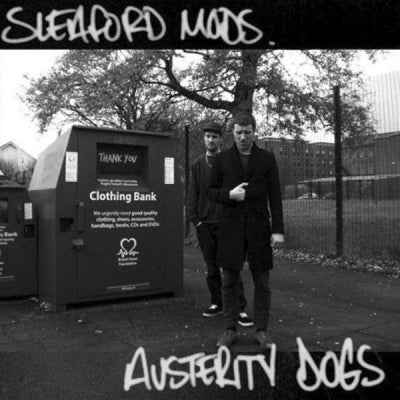 SLEAFORD MODS - Austerity Dogs