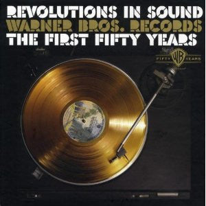 VARIOUS - Revolutions In Sound: Warner Bros. Records The First Fifty Years