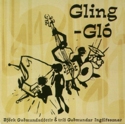 BJöRK GUðMUNDSDóTTIR & TRíó GUðMUNDAR INGóLFSSONAR - Gling-Gló