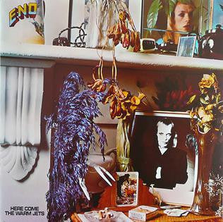 BRIAN ENO - Here Come The Warm Jets
