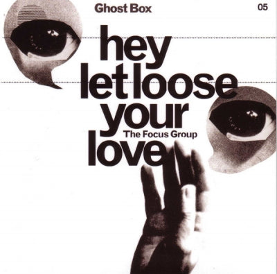 THE FOCUS GROUP - Hey Let Loose Your Love