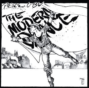 PERE UBU  - The Modern Dance