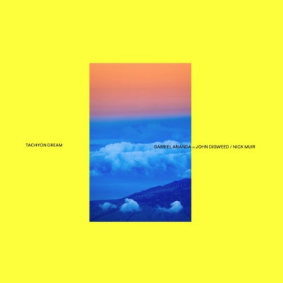 GABRIEL ANANDA VS JOHN DIGWEED / NICK MUIR - Tachyon Dream