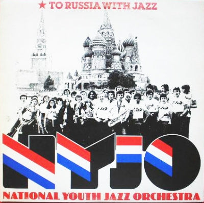 NATIONAL YOUTH JAZZ ORCHESTRA - To Russia With Jazz