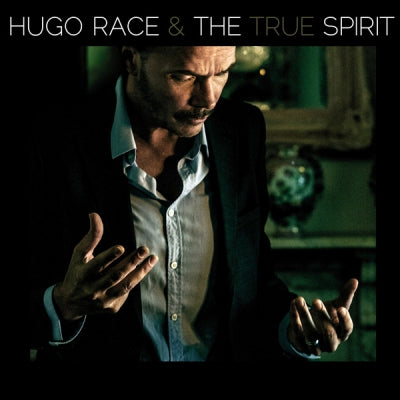 HUGO RACE & THE TRUE SPIRIT - The Spirit