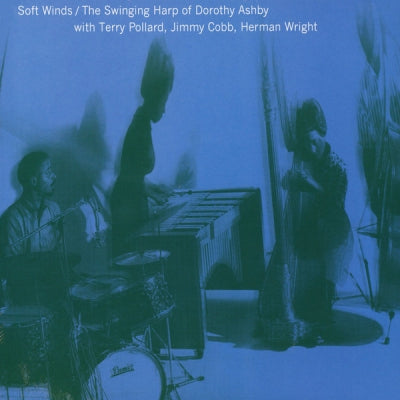 DOROTHY ASHBY - Soft Winds The Swinging Harp Of Dorothy Ashby