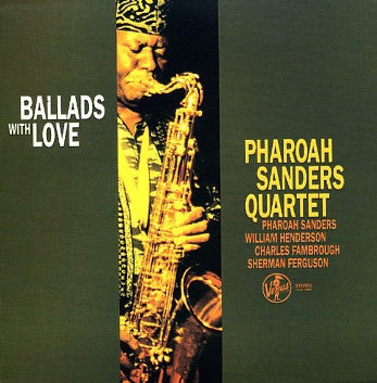 PHAROAH SANDERS QUARTET  - Ballads With Love