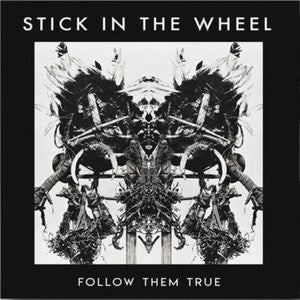 STICK IN THE WHEEL - Follow Them True