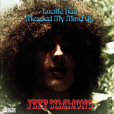 JEFF SIMMONS - Lucille Has Messed My Mind Up