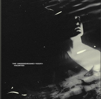 THE UNDERGROUND YOUTH - Haunted