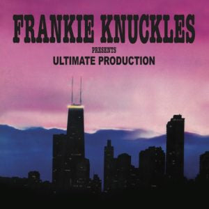 VARIOUS - Frankie Knuckles Presents Ultimate Production