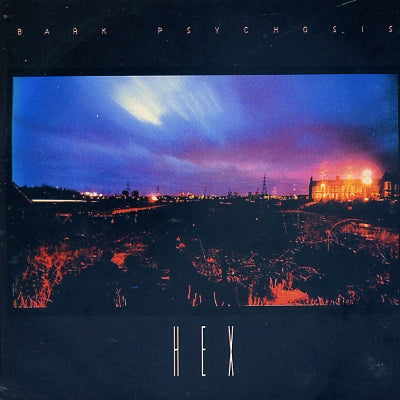 BARK PSYCHOSIS - Hex