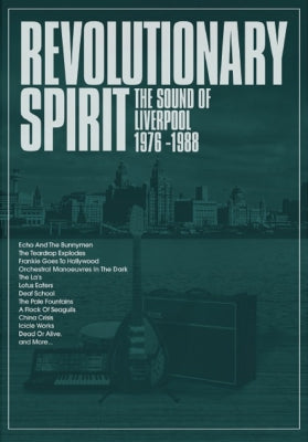 VARIOUS - REVOLUTIONARY SPIRIT: THE SOUND OF LIVERPOOL, 1976 – 1988