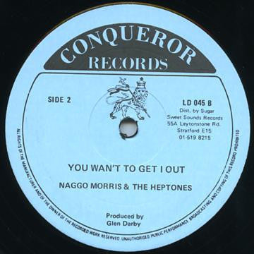 DELROY WILSON / NAGGO MORRIS & THE HEPTONES - I Have Been In Love / You Want To Get I Out