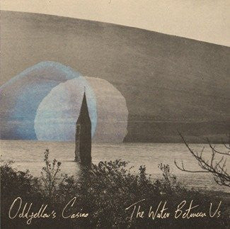 ODDFELLOW'S CASINO - The Water Between Us