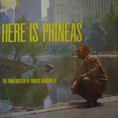 PHINEAS NEWBORN JR. - Here Is Phineas (The Piano Artistry Of Phineas Newborn Jr.)