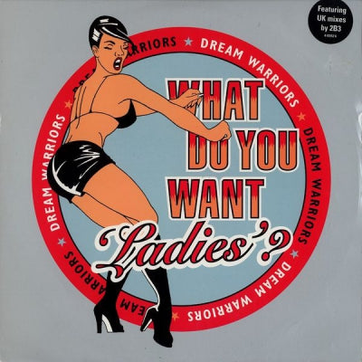 DREAM WARRIORS - What Do You Want 'Ladies'?