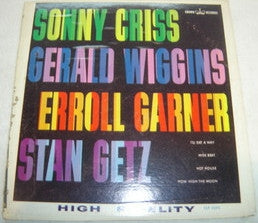 SONNY CRISS, GERALD WIGGINS, ERROLL GARNER & STAN GETZ - Gerald Wiggins - Erroll Garner - Stan Getz