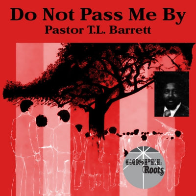 PASTOR T.L. BARRETT - Do Not Pass Me By
