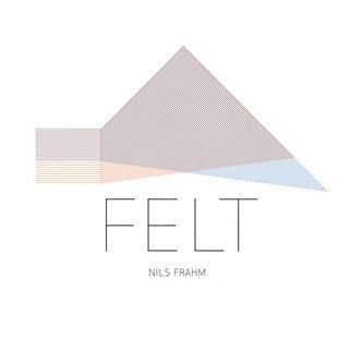 NILS FRAHM - Felt