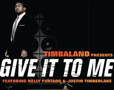 TIMBALAND FEATURING NELLY FURTADO & JUSTIN TIMBERLAKE - Give It To Me
