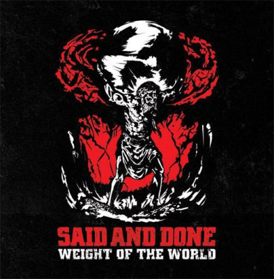 SAID AND DONE - Weight Of The World