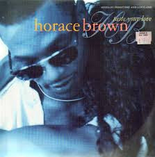 HORACE BROWN - Taste Your Love