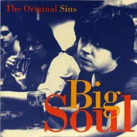 THE ORIGINAL SINS - Big Soul