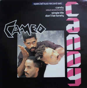 CAMEO - Candy / Single Life / Don't Be Lonely