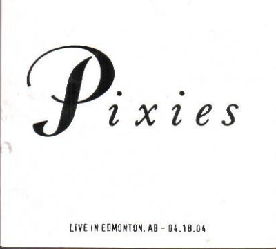 PIXIES - Live In Edmonton, AB - 04.18.04