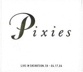 PIXIES - Live In Saskatoon, SK - 04.17.04