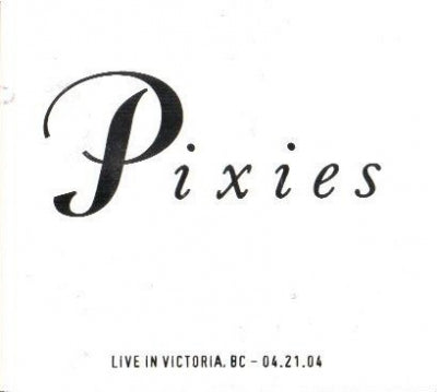 PIXIES - Live In Victoria, BC - 04.21.04