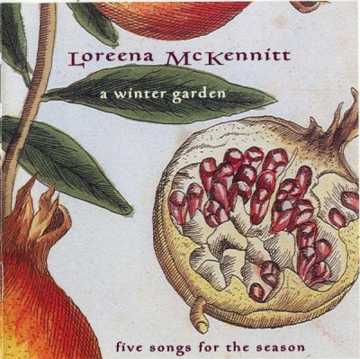 LOREENA MCKENNITT - A Winter Garden (Five Songs For The Season)