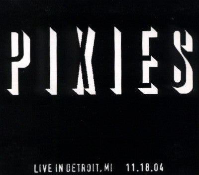 PIXIES - Live In Detroit, MI - 11.18.04