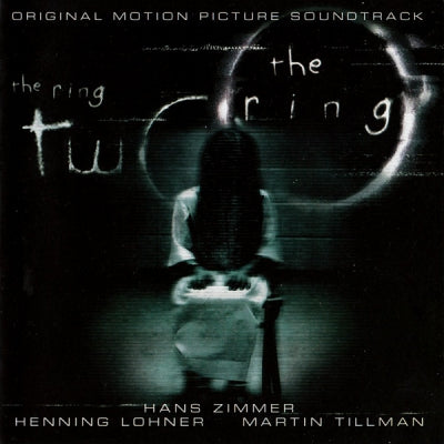 HANS ZIMMER, HENNING LOHNER, MARTIN TILLMAN - The Ring, The Ring Two (Original Motion Picture Soundtrack)