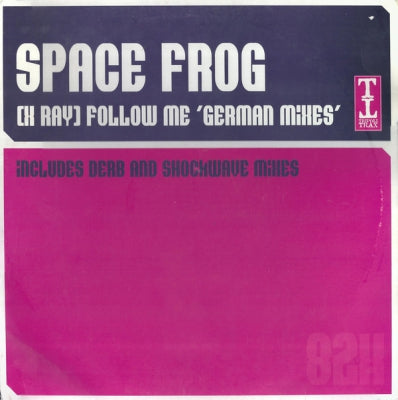 SPACE FROG - (X Ray) Follow Me - German Mixes