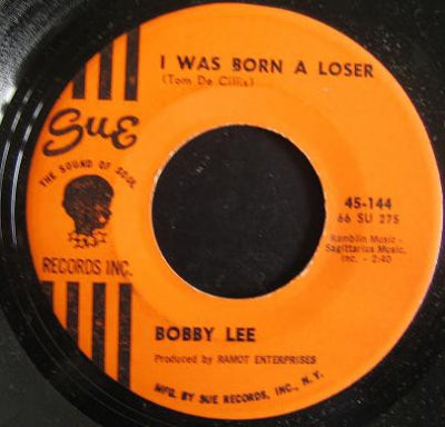 BOBBY LEE - I Was Born A Loser / My Luck Is Bound To Change