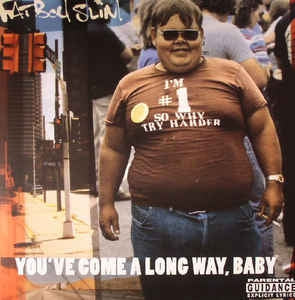 FATBOY SLIM - You've Come A Long Way, Baby