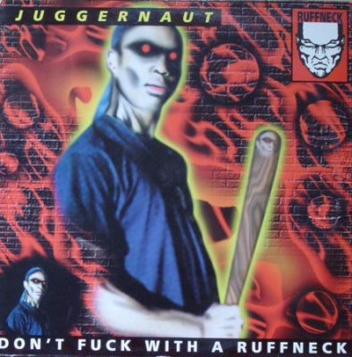 JUGGERNAUT - Don't Fuck With A Ruffneck