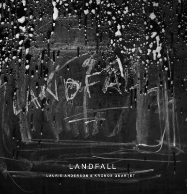 LAURIE ANDERSON & KRONOS QUARTET - Landfall