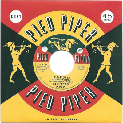 THE PIED PIPER PLAYERS / THE CAVALIERS - The Bari Sax aka This Heart Is Lonely / We Go Together (Alternate Version With Rap Intro)