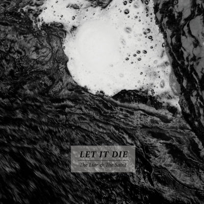LET IT DIE - The Liar & The Saint